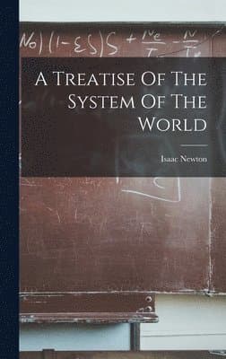 Treatise Of The System Of The World