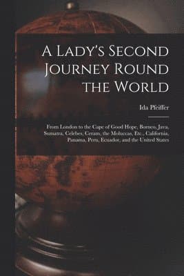 Lady's Second Journey Round the World
