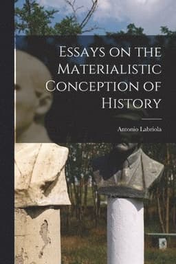 Essays on the Materialistic Conception of History