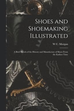 Shoes and Shoemaking Illustrated