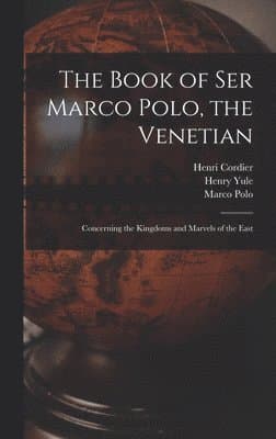 Book of Ser Marco Polo, the Venetian