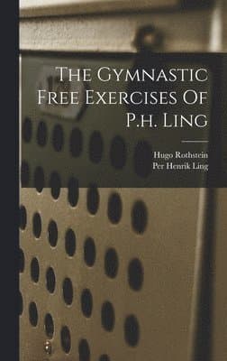 Gymnastic Free Exercises Of P.h. Ling