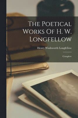Poetical Works Of H. W. Longfellow