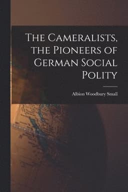 Cameralists, the Pioneers of German Social Polity