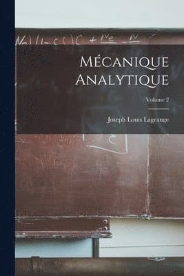 Mécanique Analytique; Volume 2