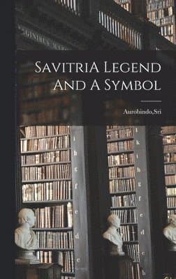 SavitriA Legend And A Symbol