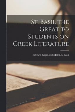 St. Basil the Great to Students on Greek Literature