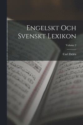 Engelskt Och Svenskt Lexikon; Volume 2