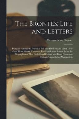 Brontës; Life and Letters