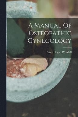 Manual Of Osteopathic Gynecology