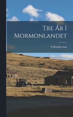 Tre År I Mormonlandet