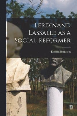 Ferdinand Lassalle as a Social Reformer