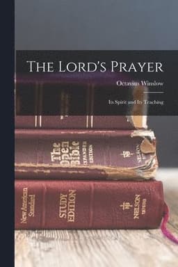 Lord's Prayer; Its Spirit and Its Teaching