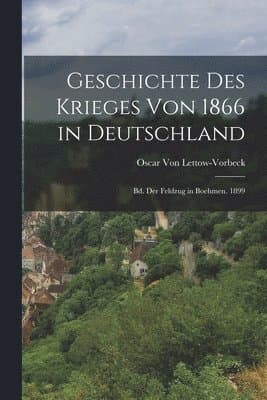 Geschichte Des Krieges Von 1866 in Deutschland