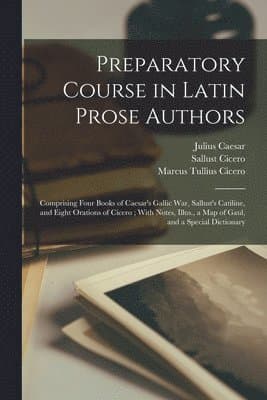 Preparatory Course in Latin Prose Authors