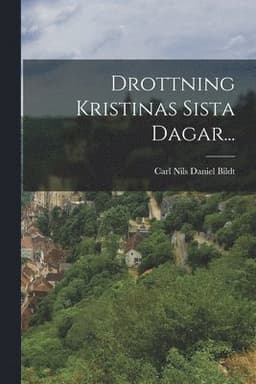 Drottning Kristinas Sista Dagar...