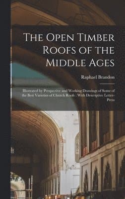Open Timber Roofs of the Middle Ages
