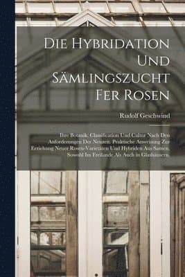Hybridation und Sämlingszucht fer Rosen