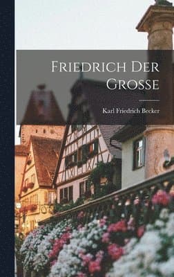 Friedrich Der Grosse