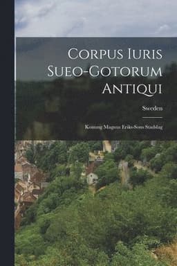 Corpus Iuris Sueo-Gotorum Antiqui