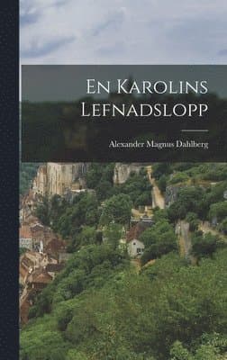 En Karolins lefnadslopp