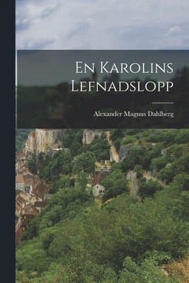 En Karolins lefnadslopp