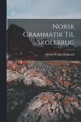 Norsk Grammatik Til Skolebrug