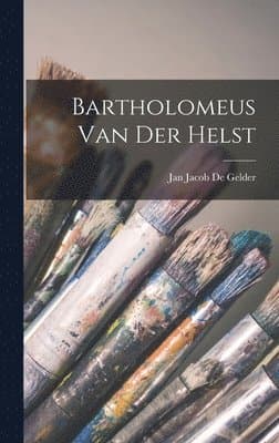 Bartholomeus Van Der Helst