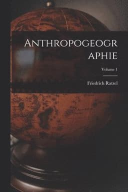 Anthropogeographie; Volume 1