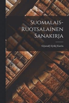 Suomalais-Ruotsalainen Sanakirja