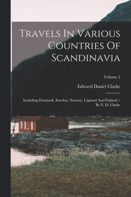 Travels In Various Countries Of Scandinavia
