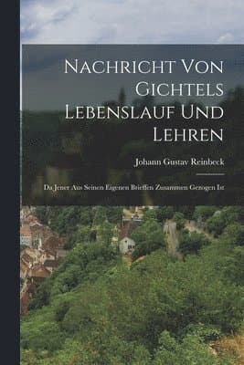 Nachricht Von Gichtels Lebenslauf Und Lehren