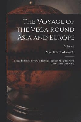 Voyage of the Vega Round Asia and Europe