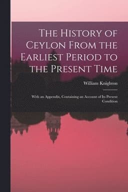 History of Ceylon From the Earliest Period to the Present Time