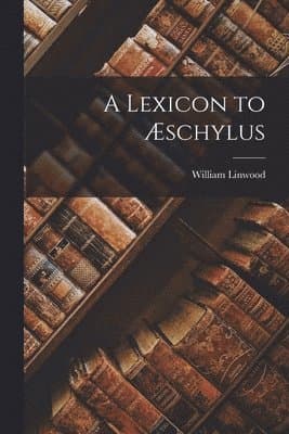 Lexicon to Æschylus