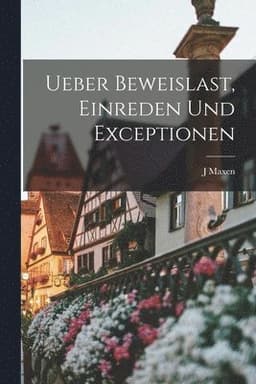 Ueber Beweislast, Einreden und Exceptionen