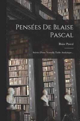 Pensées De Blaise Pascal
