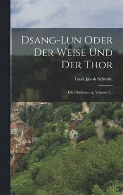 Dsang-lun Oder Der Weise Und Der Thor