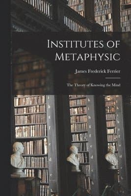 Institutes of Metaphysic
