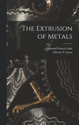 Extrusion of Metals