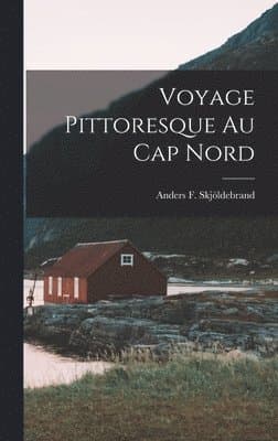 Voyage Pittoresque Au Cap Nord