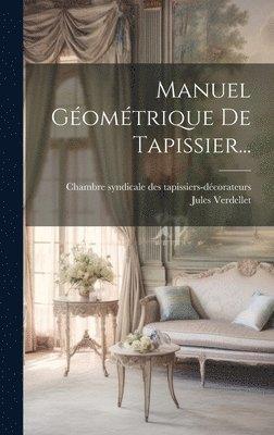 Manuel Géométrique De Tapissier...