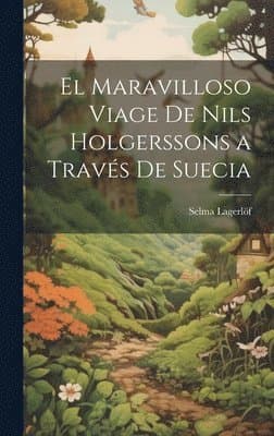 Omslag till boken Maravilloso Viage De Nils Holgerssons a Través De Suecia av Selma Lagerlöf