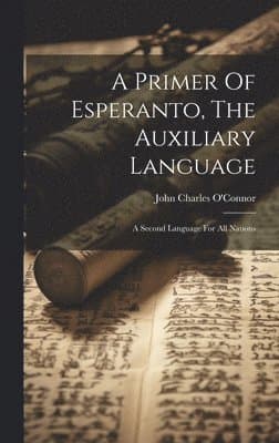 Primer Of Esperanto, The Auxiliary Language