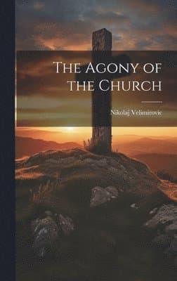 The Agony of the Church