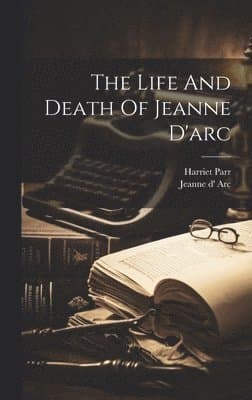 Life And Death Of Jeanne D'arc