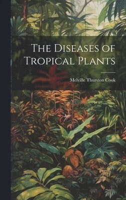 Diseases of Tropical Plants