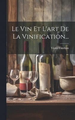 Vin Et L'art De La Vinification...