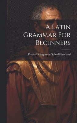 Latin Grammar For Beginners