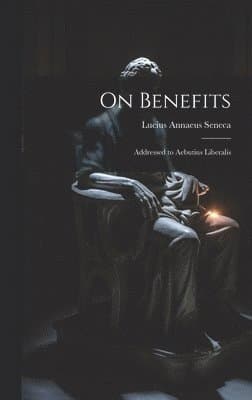Omslag till boken On Benefits av Lucius Annaeus Seneca